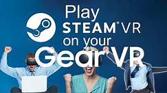 Play SteamVR Games On Your Gear VR / Google Cardboard Ready Headset (Testing SteamVR With Vridge)
