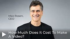 How Much Does It Cost To Make A Video?