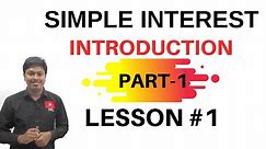 Simple Interest || Introduction (Part-1) ||Quantitative Aptitude|| Common for all Competitive Exams
