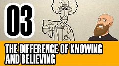 3MC - Episode 03 - What is the difference between believing and knowing?