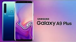 Samsung Galaxy A9 Plus- First Look, Specification,4 Quad Camera Phone is Here!