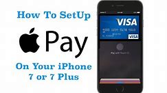 Apple Pay : How To SetUp on Your iPhone 7 Or 7 Plus!