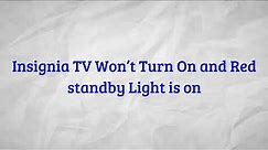 Insignia TV Won't Turn On