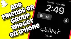 How To Add Snapchat Friend/Group Chat Widget on iPhone (Quick & Easy)
