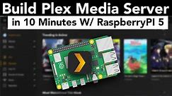 RASPBERRY Pi 5 - How to SetUp PLEX Media Server in 10 Minutes (2024)