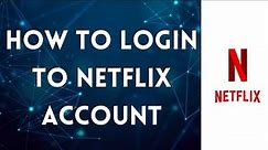 How To Login To Netflix 2021 | Sign In To Netflix account