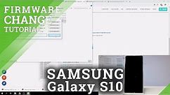 How to Flash SAMSUNG Galaxy S10 Plus - Change Firmware in Galaxy S10 / S10 Plus