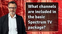 What channels are included in the basic Spectrum TV package?