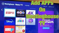 Westinghouse Smart TV: How to Add / Install Apps & How to Remove/Delete