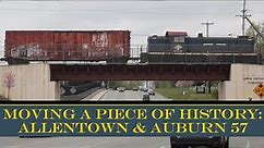 Moving A Piece of History: Allentown & Auburn 57