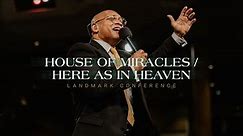 House Of Miracles / Here As In Heaven | Live | Landmark 2022