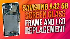 Samsung A42 5G Screen Glass frame and LCD Replacement