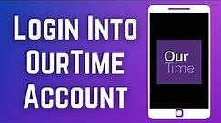 OurTime.com Login: How to Login into OurTime Account Online (2023)