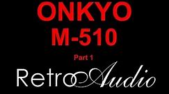 Onkyo M-510 Grand Integra part I
