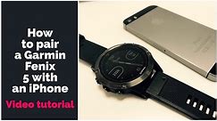 How to pair a Garmin Fenix 5 with a iPhone running iOS