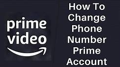 How to Change Phone Number in Amazon Prime Account