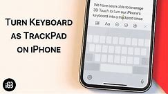 How to Easily Select Text on iPhone using Keyboard as Trackpad