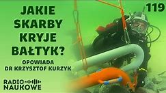 Archeologia podwodna – jak wydobyć zabytki z morskiego dna? | dr Krzysztof Kurzyk