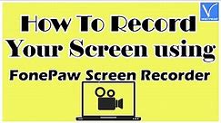 How to record your screen using FonePaw screen recorder