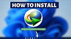 How to install IDM on Windows 11 - Internet Download Manager Installation Tutorial