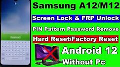 Samsung A12 M12 Hard Reset & FRP Bypass Android 12 | Password Pattern Screen Lock Remove