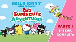 Hello Kitty and Friends - Supercute Adventures | 5ª TEMP. COMPLETA - PARTE 1 | 27 min de diversión
