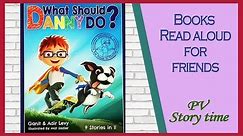 🦸‍♂️ What should DANNY do? By Ganit & Adir Levy - Children's Books Read Aloud