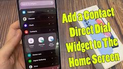 Samsung Galaxy A13: How to Add a Contact Direct Dial Widget to The Home Screen
