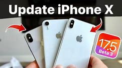 How to update iPhone X on iOS 17.5 Beta 3