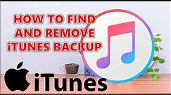 How To Find And Delete iTunes Backup In Your Computer