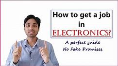 How to get a job in Electronics Company? | Electronics and Communication Engineering