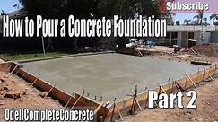 How to Pour a Concrete Foundation For Garages, Houses, Room Editions, Etc Part 2