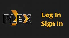 How to Login to Plex | Sign in Plex Account