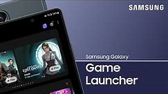 Use Game Launcher for the ultimate gaming experience | Samsung US