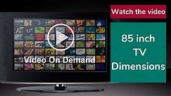 85 Inch TV Dimensions