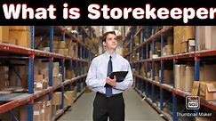 What is Storekeeper | Storekeeper Job Discripation