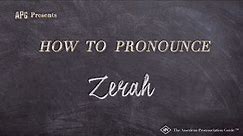How to Pronounce Zerah (Real Life Examples!)