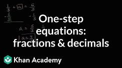 How to solve one-step equations with fractions and decimals | 6th grade | Khan Academy