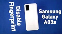 How to Disable and Enable Fingerprint on Samsung Galaxy A03s
