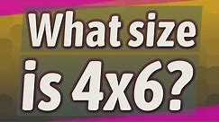 What size is 4x6?