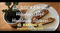 🍰 Haselnusszopf 🍰 selber backen l Hazelnut plait bake it yourself