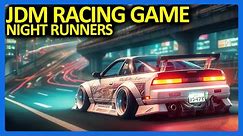 This NEW JDM Racing Game is AMAZING!! - Night Runners