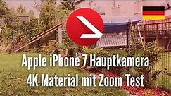 Apple iPhone 7 Hauptkamera 4K Material mit Zoom Test