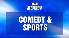 Final Jeopardy!: Comedy & Sports | JEOPARDY!