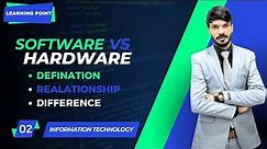 What is Software and Hardware | Relationship of Software and Hardware | Difference of S/W and H/W