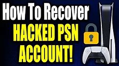 How to Recover PSN Account After Being Hacked on PS4/PS5! I Was Just Hacked & Got PSN Account Back!