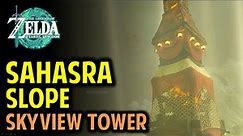 How to Unlock Sahasra Slope Skyview Tower | Legend of Zelda: Tears of the Kingdom