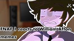 FNAF 1 reacts to William Afton memes [This is a part 3 of William stuck in a room with FNAF 1]