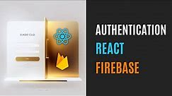 Authentication in ReactJS Using Firebase: A Step-by-Step Guide