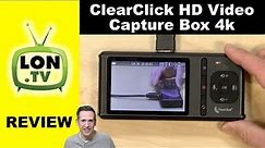 ClearClick HD Video Capture Box Ultimate 4k Review - Records HDMI & Composite Without a PC